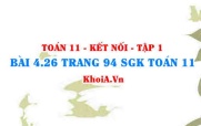 Bài 4.26 trang 94 SGK Toán 11 tập 1 Kết nối tri thức